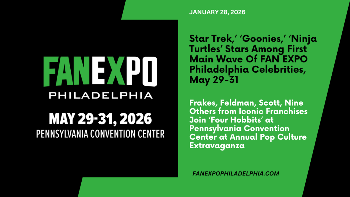 Fan Expo Philly 2026 January News